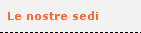 Le nostre sedi
