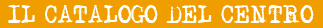 Il catalogo del Centro