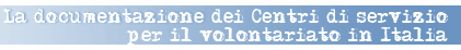 La documentazione dei Centri di servizio per il volontariato in Italia