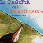 Copertina della fiaba La casetta del porcospino. Apri l'ingrandimento in una nuova finestra (43 Kb)