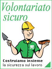 Volontariato sicuro; costruiamo insieme la sicurezza sul lavoro; il link si apre in una nuova finestra.