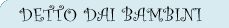Sezione DETTO DAI BAMBINI