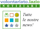 I Notiziari del volontariato.lazio: tutte le nostre NEWS