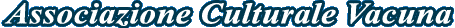 Ragione sociale: 'Associazione Culturale Vacuna'
